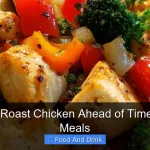 Can You Roast Chicken Ahead of Time for Easy Meals