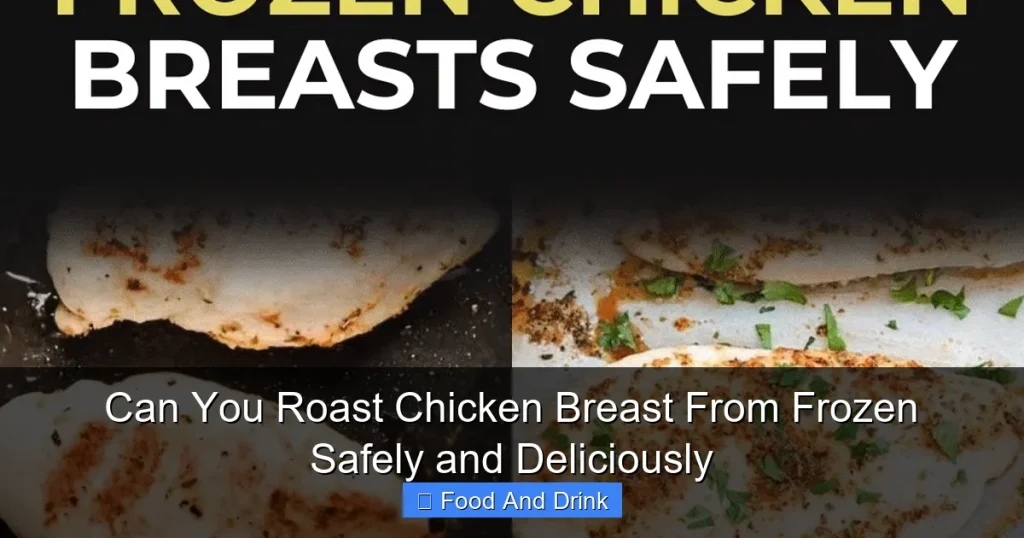 Can You Roast Chicken Breast From Frozen Safely and Deliciously