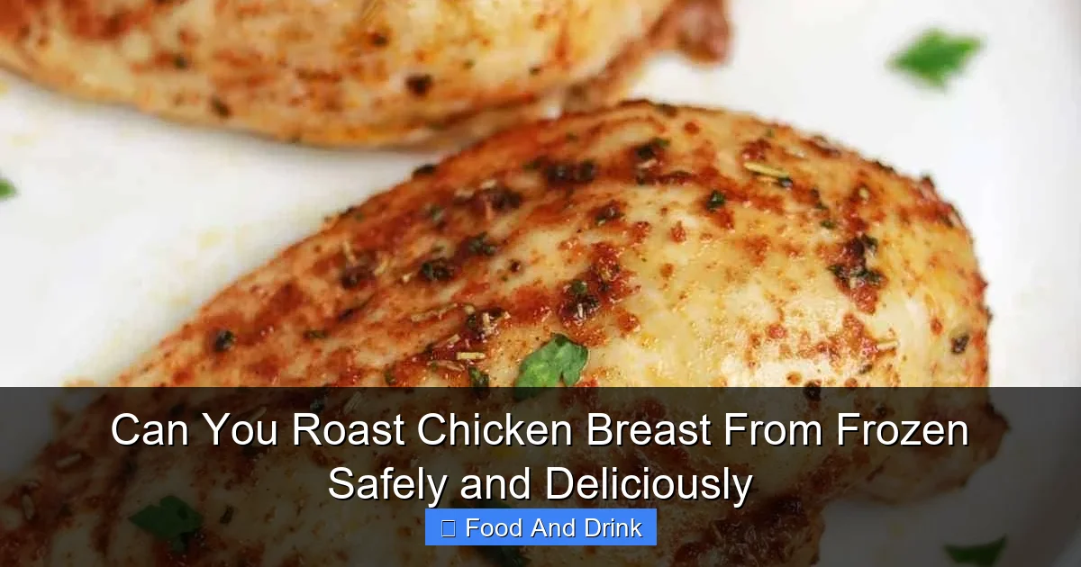 Can You Roast Chicken Breast From Frozen Safely and Deliciously