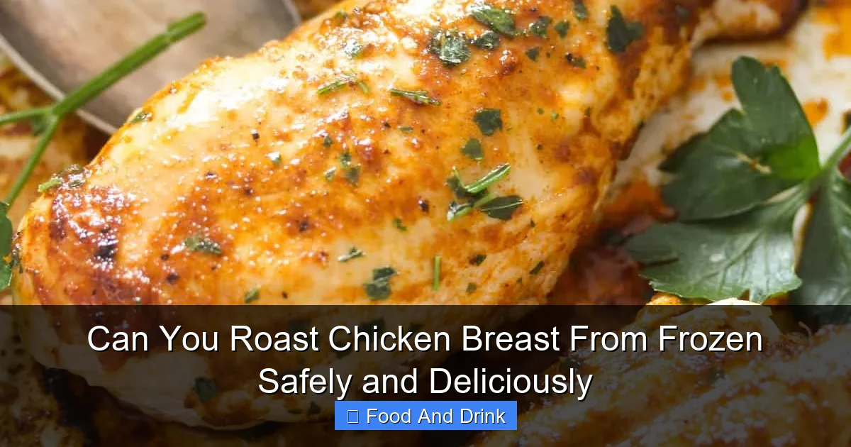 Can You Roast Chicken Breast From Frozen Safely and Deliciously