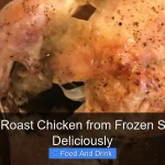 Can You Roast Chicken from Frozen Safely and Deliciously