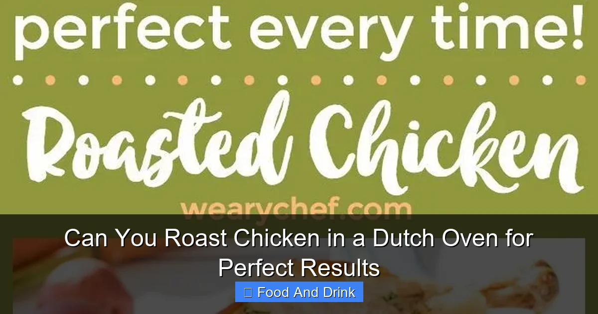 Can You Roast Chicken in a Dutch Oven for Perfect Results