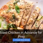 Can You Roast Chicken in Advance for Easy Meal Prep
