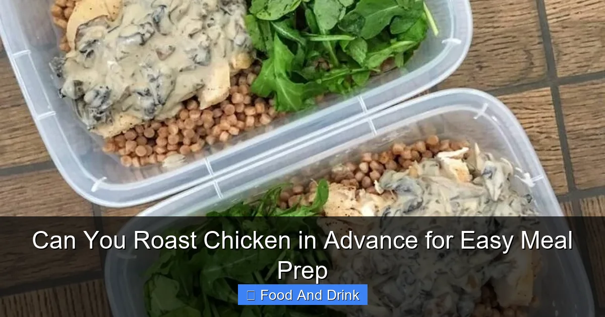 Can You Roast Chicken in Advance for Easy Meal Prep