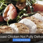 Can You Roast Chicken Not Fully Defrosted Safely