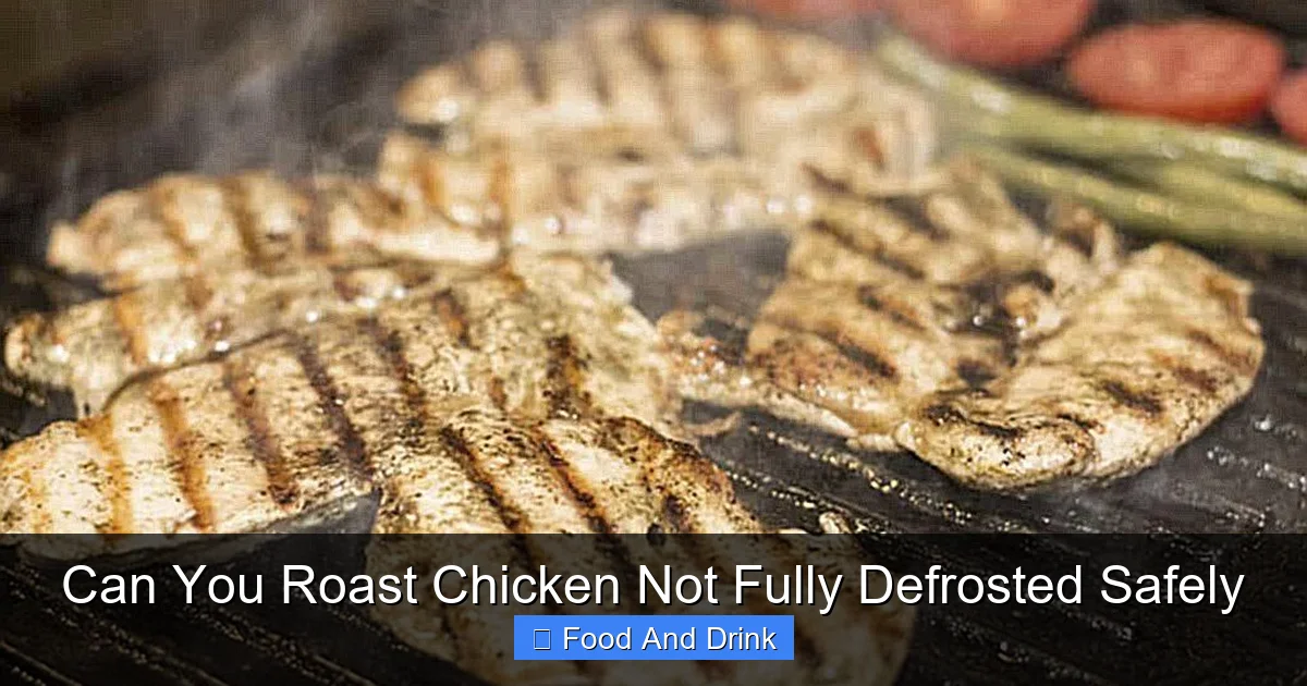 Can You Roast Chicken Not Fully Defrosted Safely