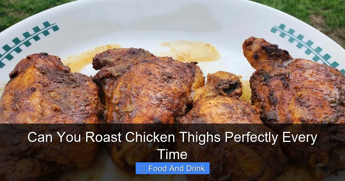 Can You Roast Chicken Thighs Perfectly Every Time