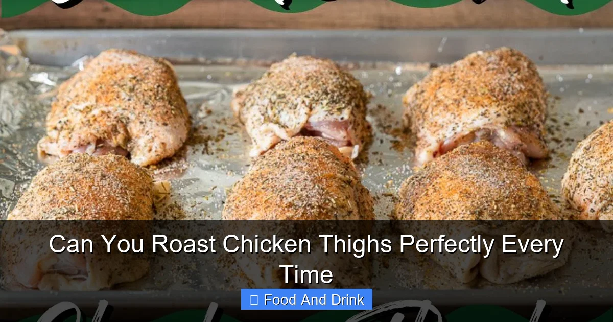 Can You Roast Chicken Thighs Perfectly Every Time