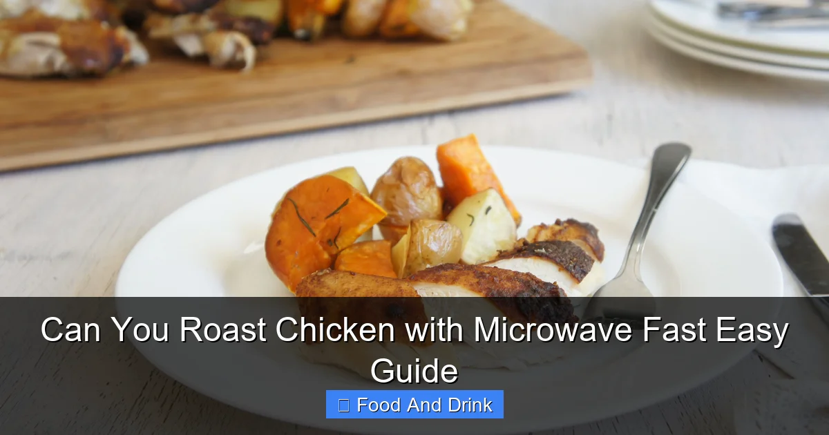 Can You Roast Chicken with Microwave Fast Easy Guide