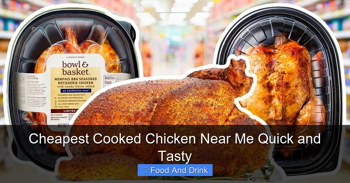 Cheapest Cooked Chicken Near Me Quick and Tasty