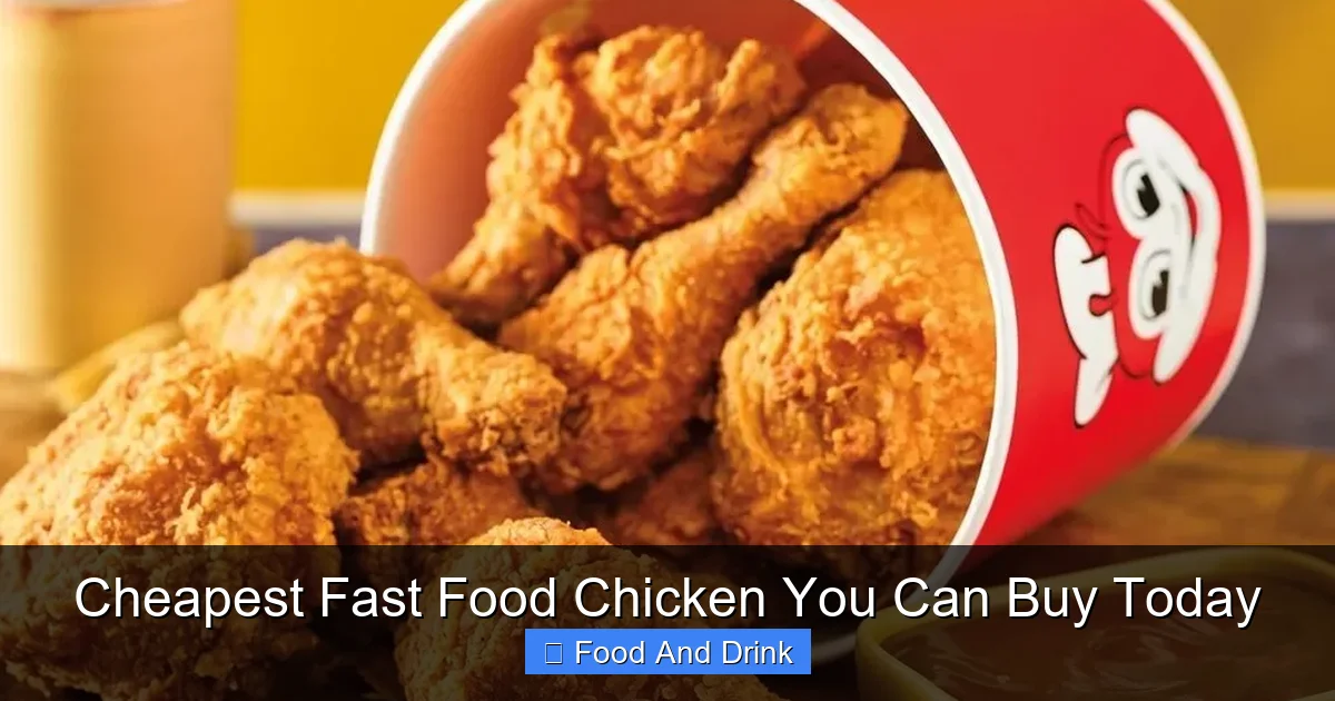Cheapest Fast Food Chicken You Can Buy Today