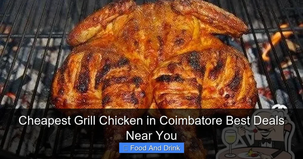 Cheapest Grill Chicken in Coimbatore Best Deals Near You