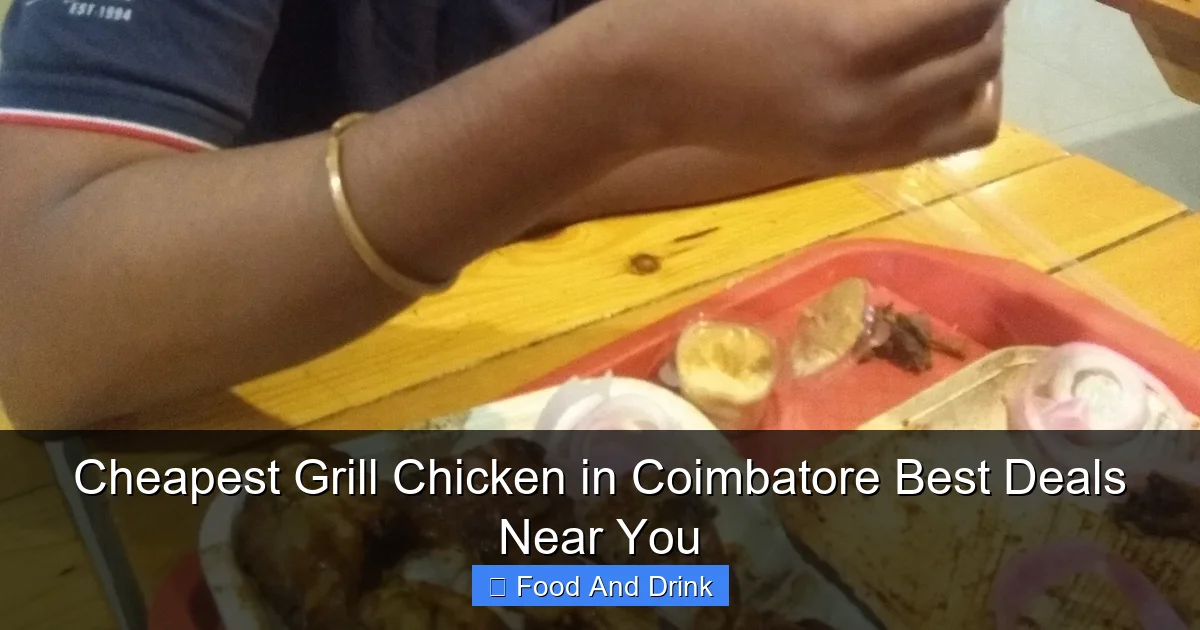 Cheapest Grill Chicken in Coimbatore Best Deals Near You