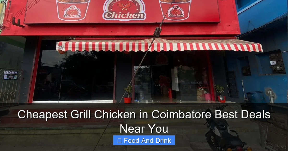 Cheapest Grill Chicken in Coimbatore Best Deals Near You