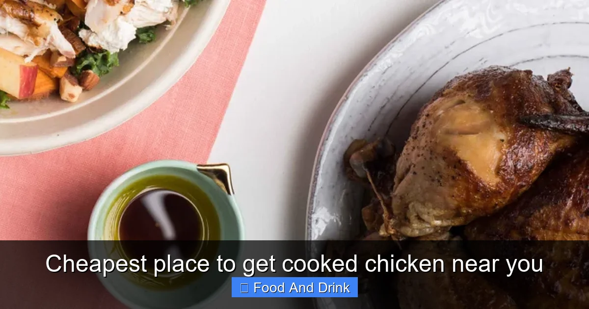 Cheapest place to get cooked chicken near you