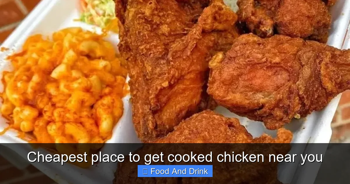 Cheapest place to get cooked chicken near you