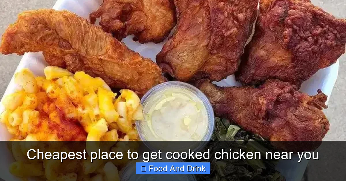 Cheapest place to get cooked chicken near you