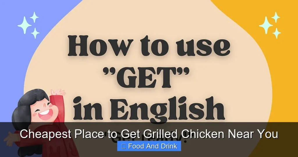 Cheapest Place to Get Grilled Chicken Near You