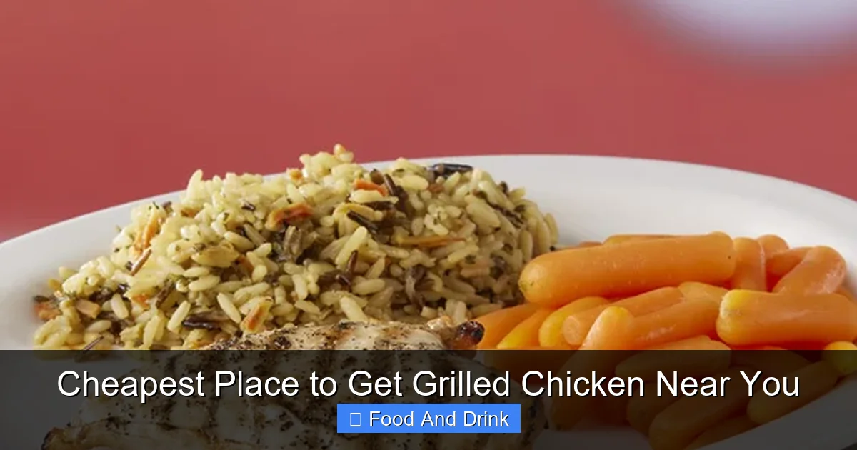 Cheapest Place to Get Grilled Chicken Near You