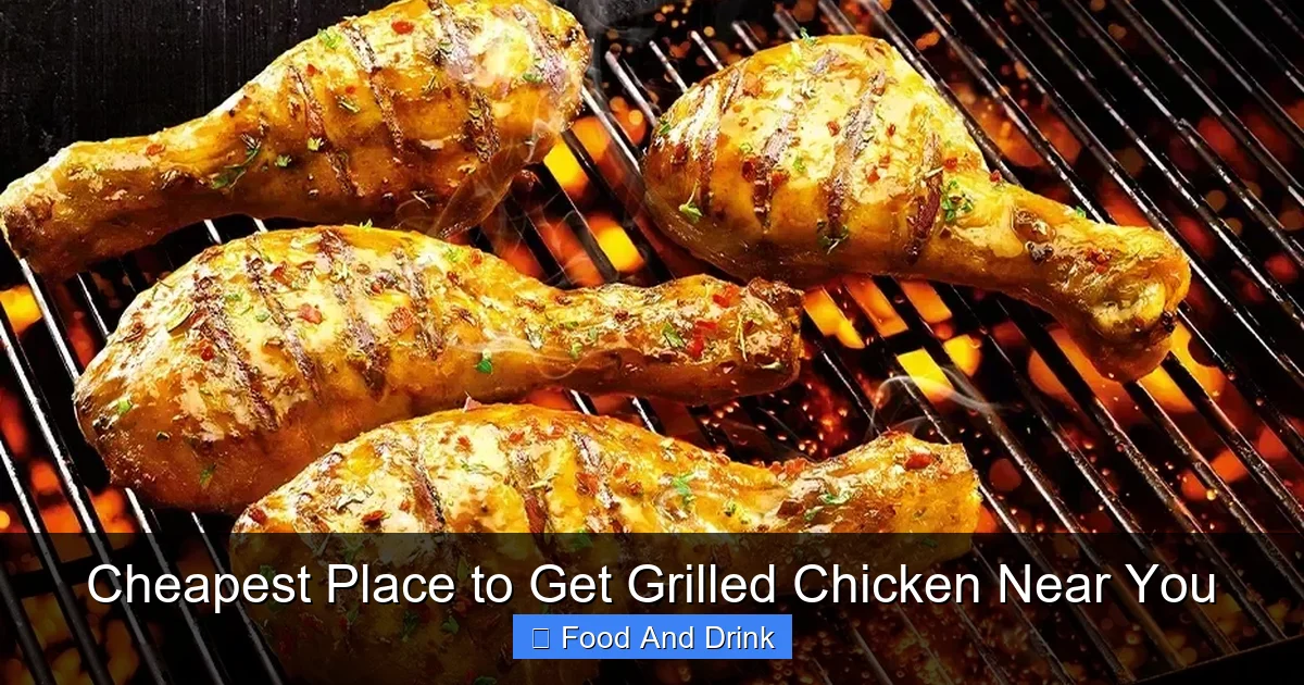 Cheapest Place to Get Grilled Chicken Near You