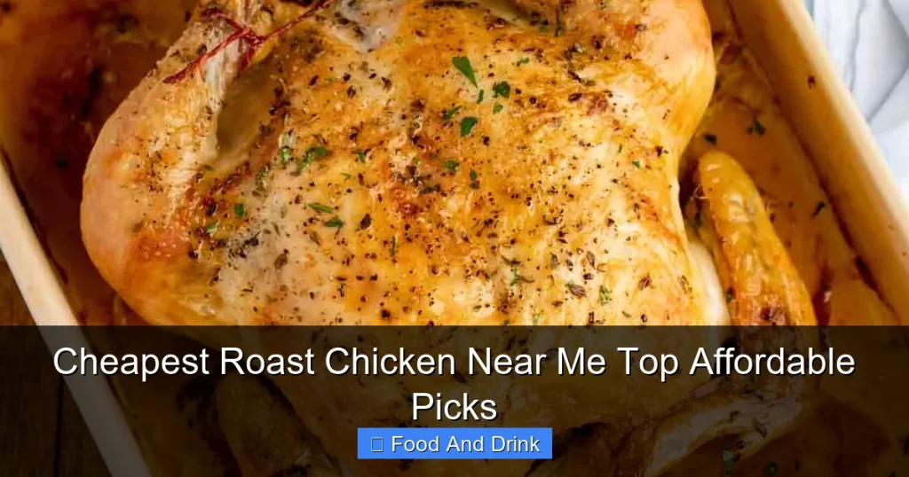 Cheapest Roast Chicken Near Me Top Affordable Picks