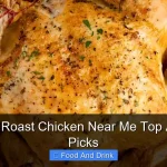 Cheapest Roast Chicken Near Me Top Affordable Picks