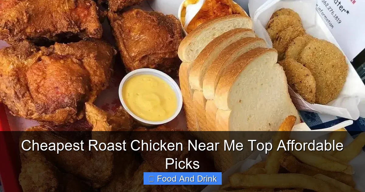 Cheapest Roast Chicken Near Me Top Affordable Picks