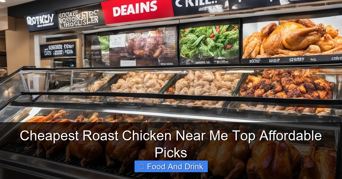 Cheapest Roast Chicken Near Me Top Affordable Picks
