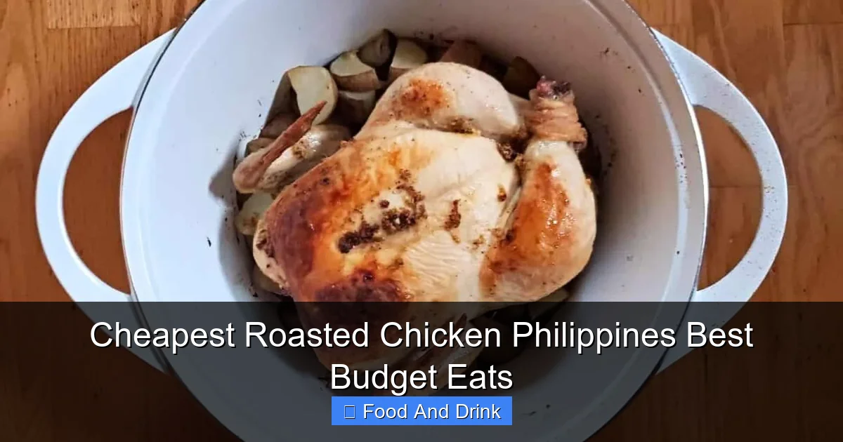 Cheapest Roasted Chicken Philippines Best Budget Eats