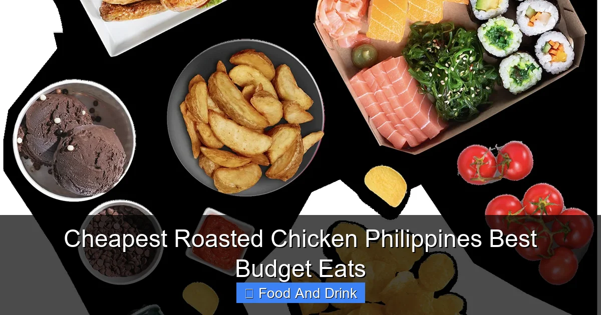 Cheapest Roasted Chicken Philippines Best Budget Eats