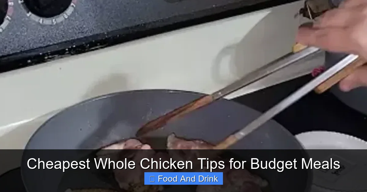 Cheapest Whole Chicken Tips for Budget Meals
