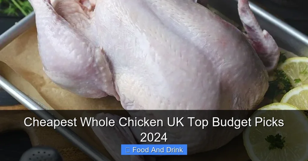 Cheapest Whole Chicken UK Top Budget Picks 2024