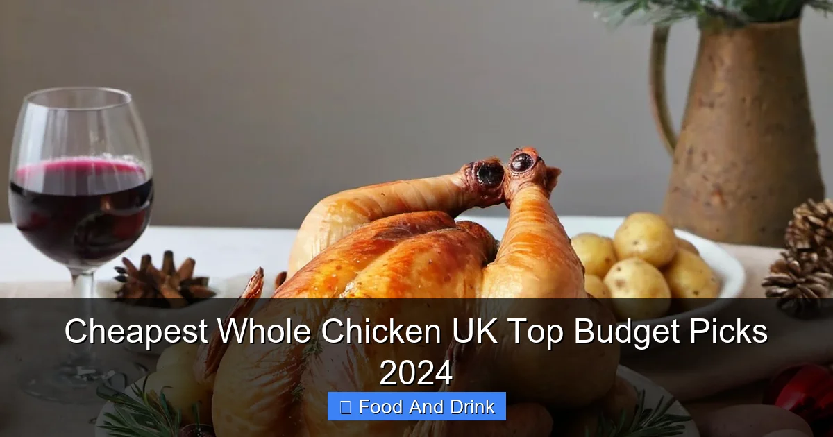 Cheapest Whole Chicken UK Top Budget Picks 2024