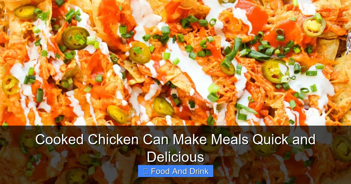 Cooked Chicken Can Make Meals Quick and Delicious