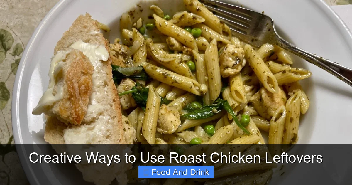 Creative Ways to Use Roast Chicken Leftovers