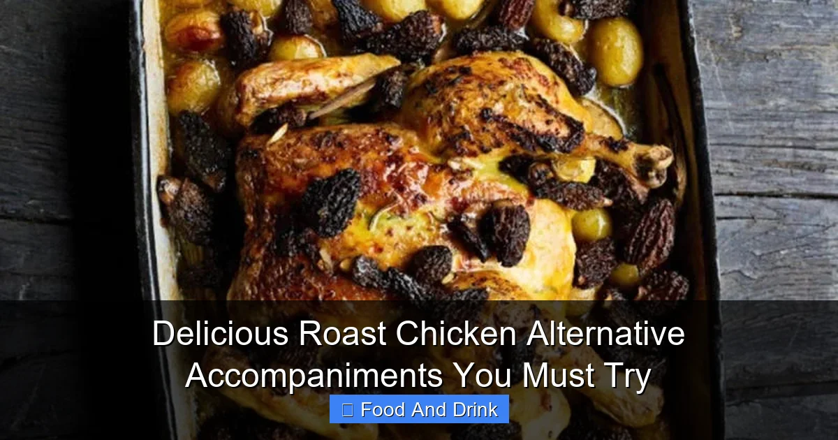 Delicious Roast Chicken Alternative Accompaniments You Must Try | Luna ...