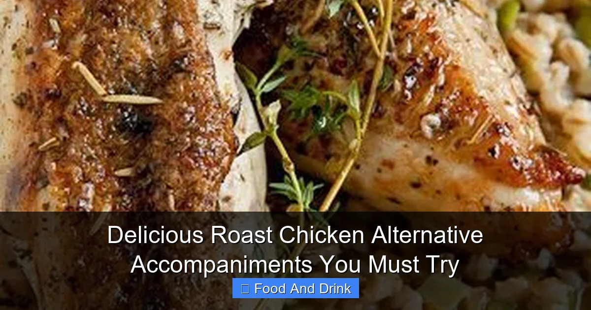 Delicious Roast Chicken Alternative Accompaniments You Must Try