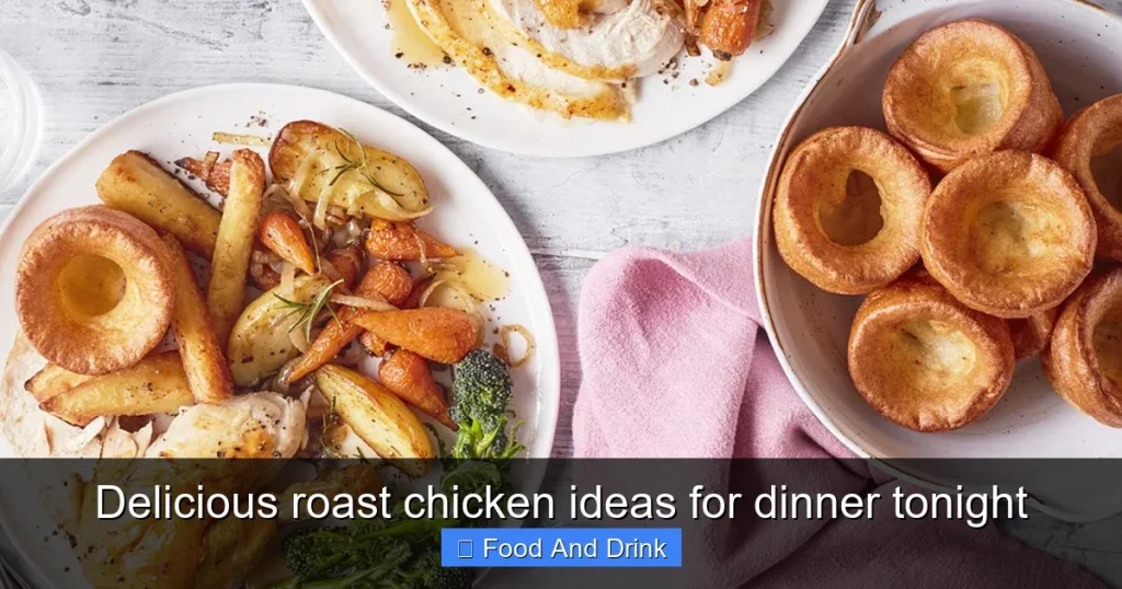 Delicious roast chicken ideas for dinner tonight