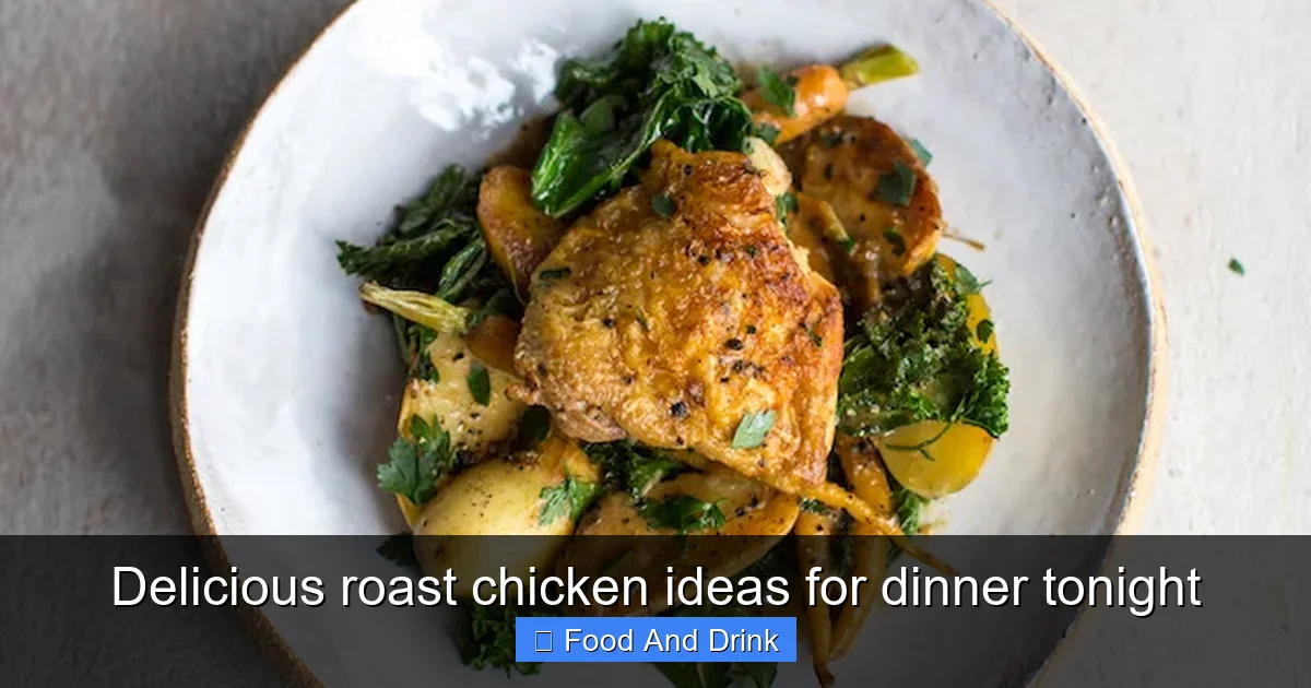 Delicious roast chicken ideas for dinner tonight