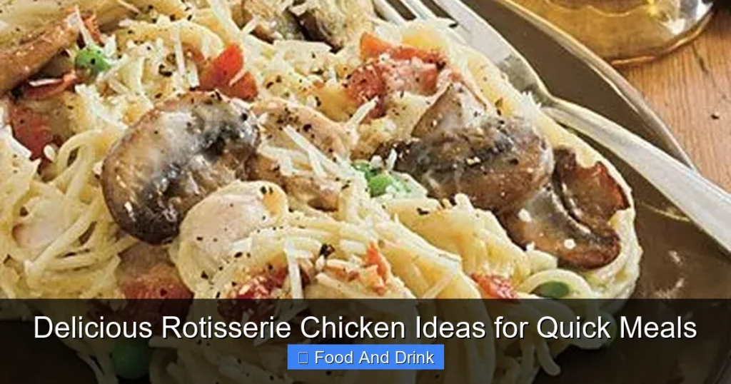 Delicious Rotisserie Chicken Ideas for Quick Meals