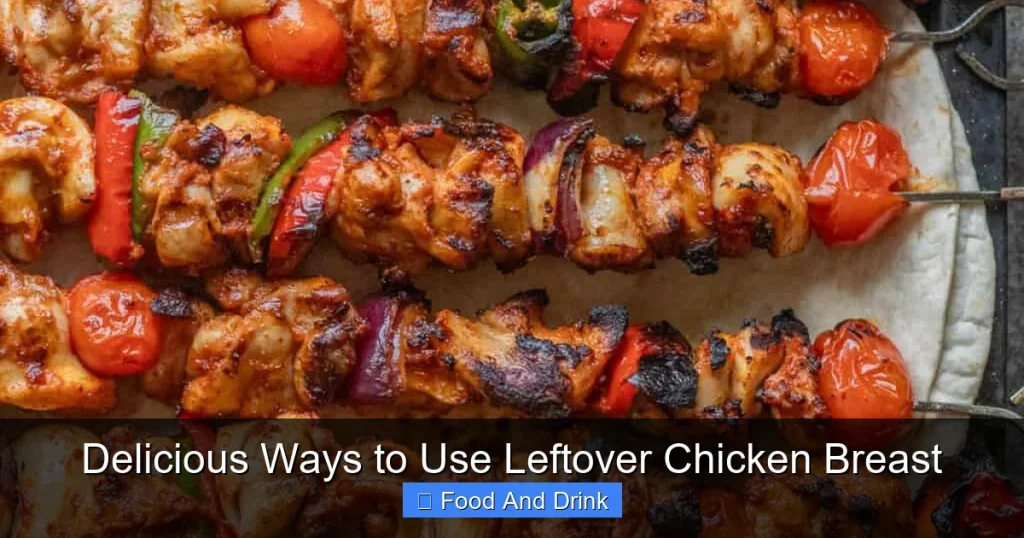 Delicious Ways to Use Leftover Chicken Breast