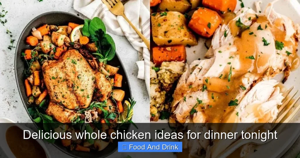 Delicious whole chicken ideas for dinner tonight