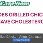 Does Grilled Chicken Affect Cholesterol Levels