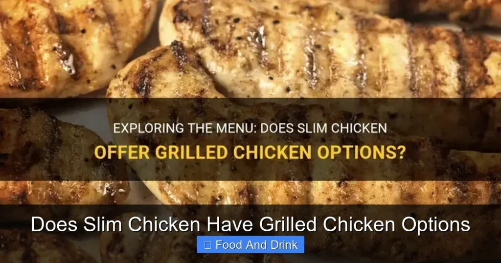 Does Slim Chicken Have Grilled Chicken Options