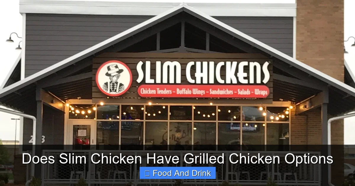 Does Slim Chicken Have Grilled Chicken Options