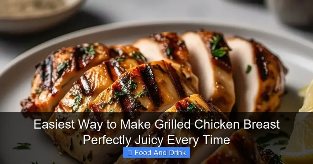 Easiest Way to Make Grilled Chicken Breast Perfectly Juicy Every Time