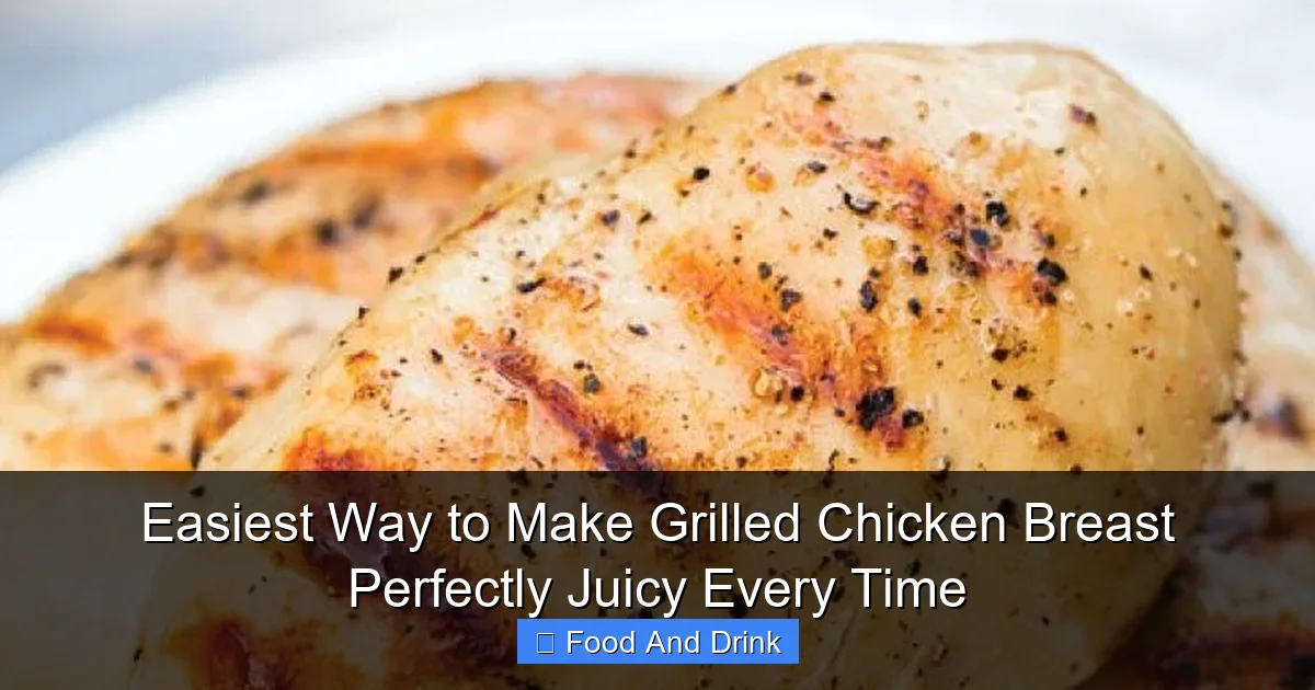 Easiest Way to Make Grilled Chicken Breast Perfectly Juicy Every Time
