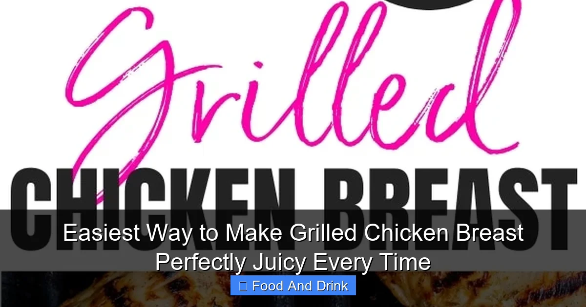 Easiest Way to Make Grilled Chicken Breast Perfectly Juicy Every Time