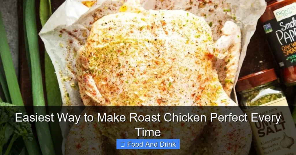 Easiest Way to Make Roast Chicken Perfect Every Time