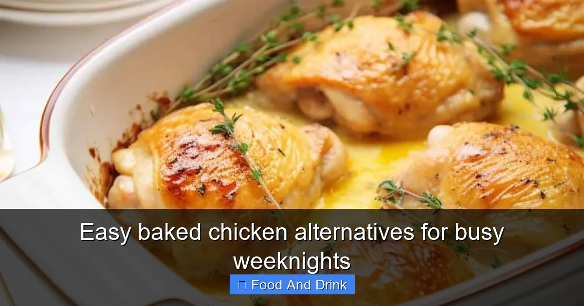 Easy baked chicken alternatives for busy weeknights